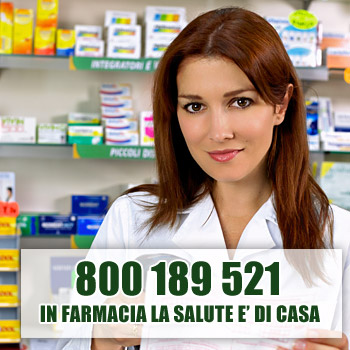 immagine di una farmacista con il numero 800 189 521 e la scritta In farmacia la salute è di casa